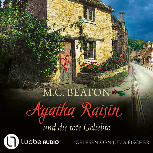 Agatha Raisin und die tote Geliebte - Agatha Raisin, Teil 11 (Gekürzt), M.C. Beaton