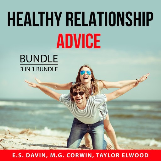 Healthy Relationship Advice Bundle, 3 in 1 Bundle, Taylor Elwood, M.G. Corwin, E.S. Davin