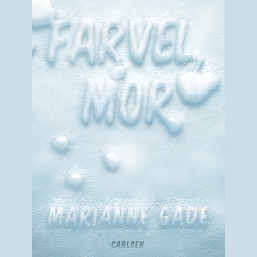 Farvel, mor, Marianne Gade
