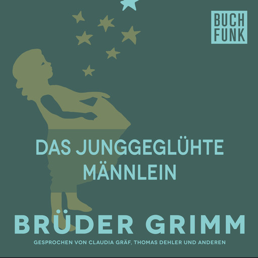 Das junggeglühte Männlein, Gebrüder Grimm