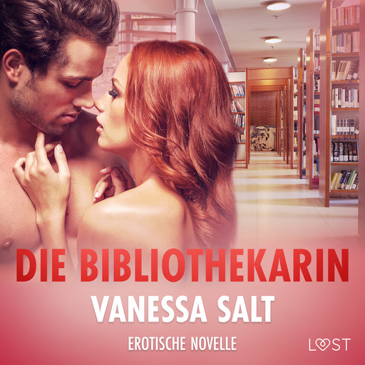 Die Bibliothekarin - Erotische Novelle, Vanessa Salt