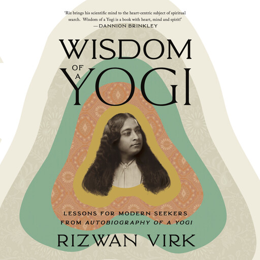 Wisdom of a Yogi, Rizwan Virk