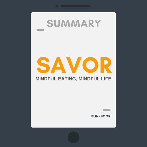 Summary: Savor: mindful eating, mindful life, R John