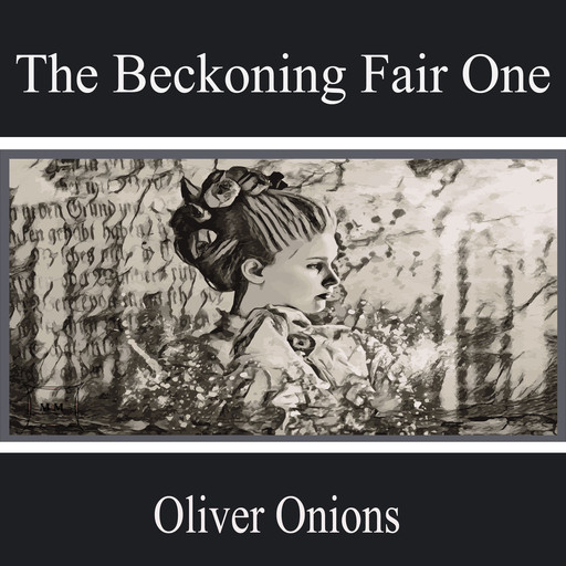 The Beckoning Fair One, Oliver Onions