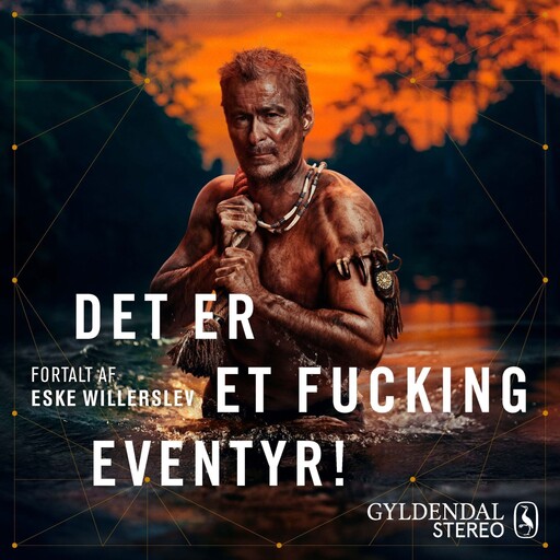 Det er et fucking eventyr! - Ingen vej tilbage - EP#03, Eske Willerslev