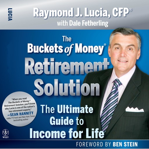 The Buckets of Money Retirement Solution, Ben Stein, Raymond J.Lucia