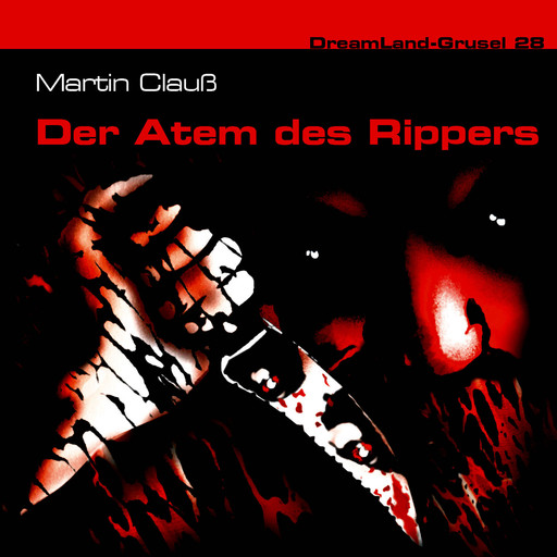 Dreamland Grusel, Folge 28: Der Atem des Rippers, Martin Clauss