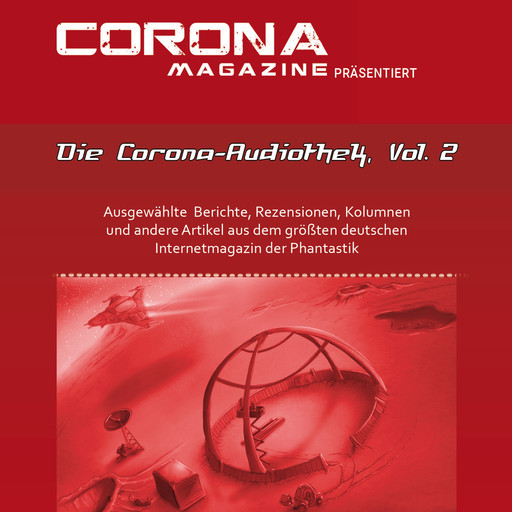 Die Corona-Audiothek, Vol. 2, Frank Stein, Bernd Perplies, Marcus Haas, Oliver Koch, Sabine Walch, Thorsten Walch, Sven Wedekin, Hermann Ritter