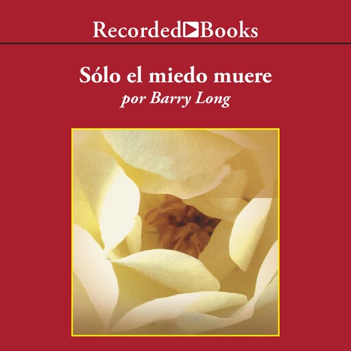 Solo el miedo muere (Only Fear Dies), Barry Long
