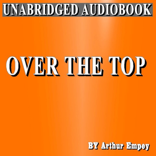 Over the Top (Special Edition), Arthur Guy Empey
