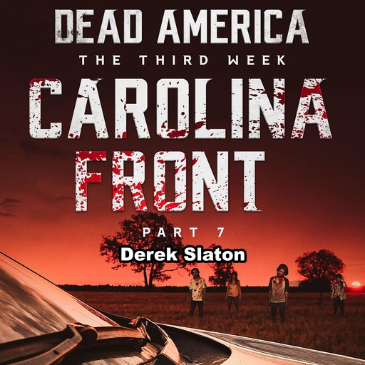 Dead America: Carolina Front Pt. 7, Derek Slaton