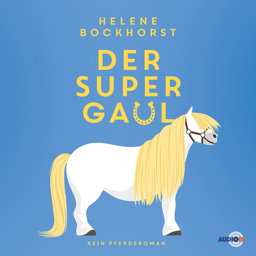 Der Supergaul (ungekürzt), Helene Bockhorst