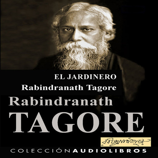 El Jardinero, Rabindranath Tagore