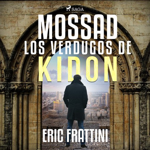 Mossad, los verdugos de Kidon, Eric Frattini