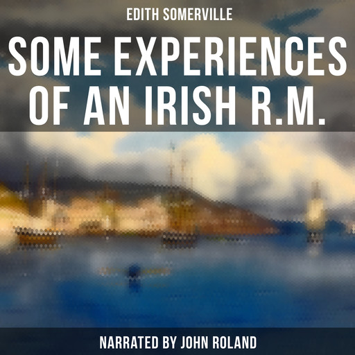 Some Experiences of an Irish R.M., Edith Somerville