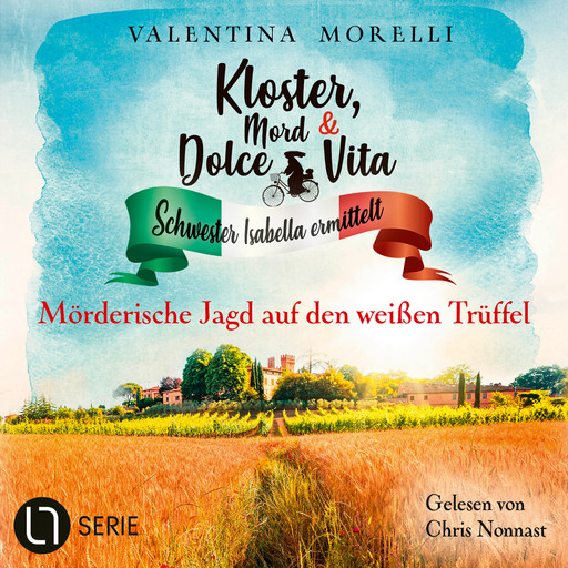 Mörderische Jagd auf den weißen Trüffel - Kloster, Mord und Dolce Vita - Schwester Isabella ermittelt, Folge 27 (Ungekürzt), Valentina Morelli