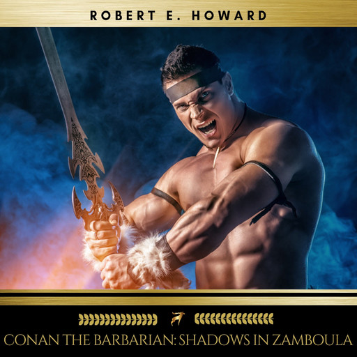 Conan the Barbarian: Shadows in Zamboula, Robert E.Howard