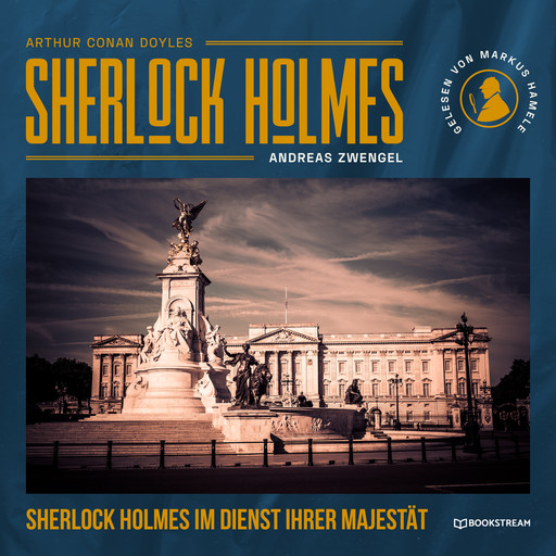 Sherlock Holmes im Dienst Ihrer Majestät (Ungekürzt), Arthur Conan Doyle, Andreas Zwengel
