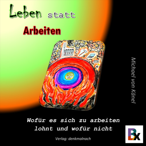 Leben statt Arbeiten, Michael von Känel
