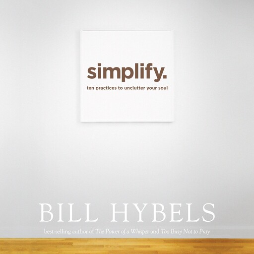 Simplify, Bill Hybels