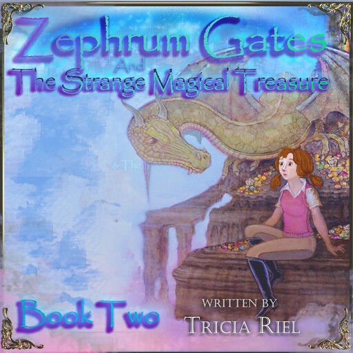 Zephrum Gates & The Strange Magical Treasure, Tricia Riel