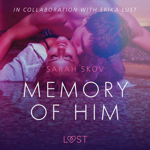 Memory of Him - erotic short story, Sarah Skov