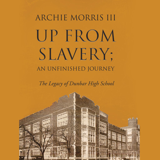 Up from Slavery; an Unfinished Jouney, Archie Morris III