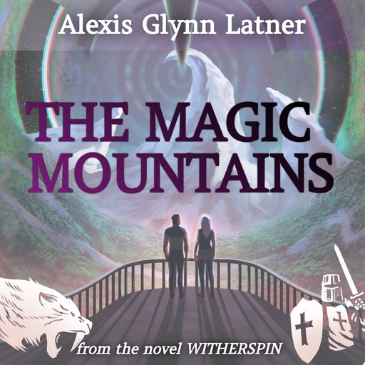 The Magic Mountains, Alexis Glynn Latner