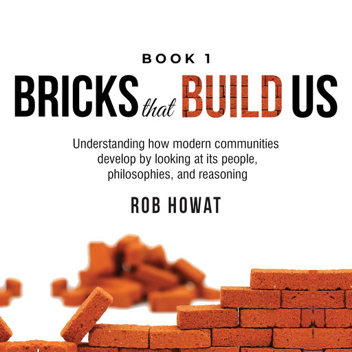Bricks that Build Us. Book 1., Robin Howat