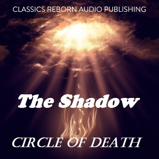 The Shadow :Circle Of Death, Classic Reborn Audio Publishing