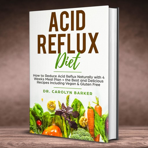 Acid Reflux Diet, Carolyn Barker