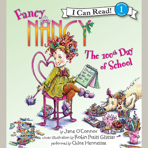 Fancy Nancy: The 100th Day of School, Jane O'Connor