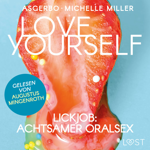 Love Yourself - Lickjob: Achtsamer Oralsex, Asgerbo, Michelle Miller