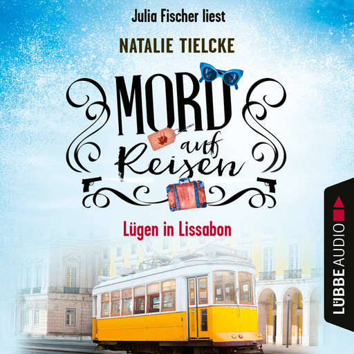 Mord auf Reisen - Lügen in Lissabon - Ein Fall für Claire und Andrew, Teil 2 (Ungekürzt), Natalie Tielcke