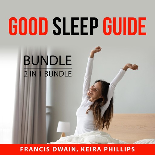 Good Sleep Guide Bundle, 2 in 1 Bundle, Keira Phillips, Francis Dwain