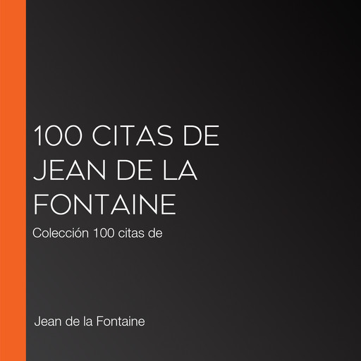 100 citas de Jean de la Fontaine, Jean de La Fontaine