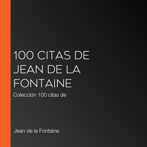 100 citas de Jean de la Fontaine, Jean de La Fontaine