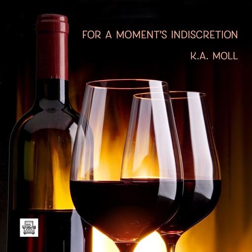 For A Moment's Indiscretion, K.A. Moll