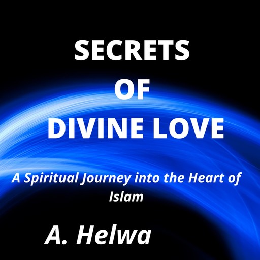 Secrets of Divine Love, A. Helwa
