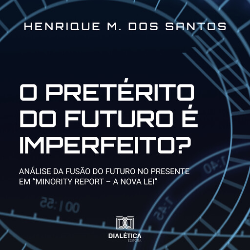 O pretérito do futuro é imperfeito?, Henrique M. dos Santos