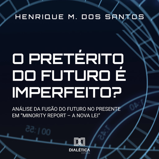 O pretérito do futuro é imperfeito?, Henrique M. dos Santos