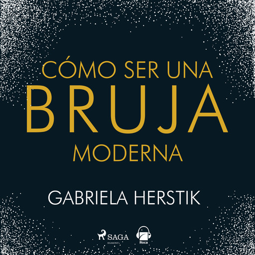 Cómo ser una bruja moderna, Gabriela Herstick