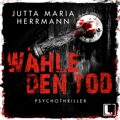 Wähle den Tod (ungekürzt), Jutta Maria Herrmann