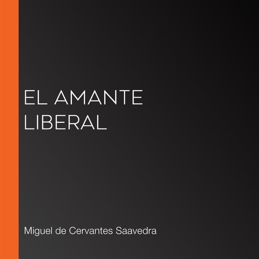 El amante liberal, Miguel de Cervantes Saavedra