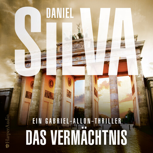 Das Vermächtnis (Gabriel Allon 19) [ungekürzt], Daniel Silva
