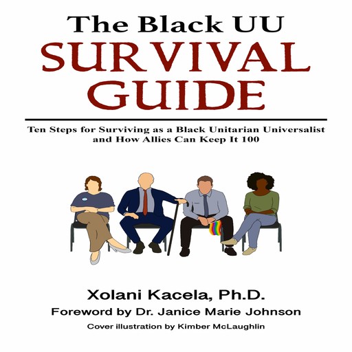 The Black UU Survival Guide, Ph.D., Xolani Kacela