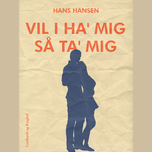Vil I ha mig så ta mig, Hans Hansen
