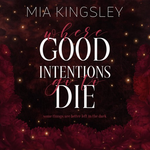 Where Good Intentions Go To Die, Mia Kingsley