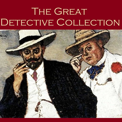 The Great Detective Collection, Arthur Conan Doyle, Ernest Bramah, G.K.Chesterton
