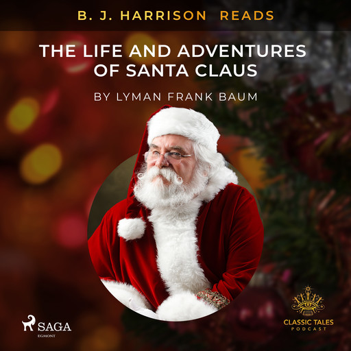 B. J. Harrison Reads The Life and Adventures of Santa Claus, L. Baum